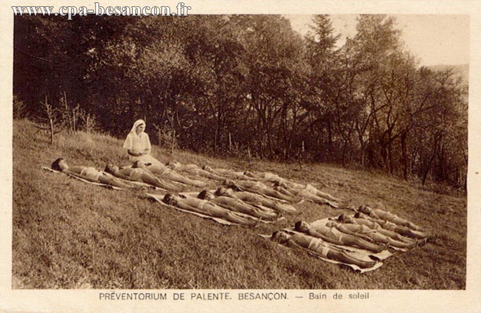 PRÉVENTORIUM DE PALENTE. BESANÇON. - Bain de soleil